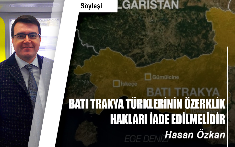 Batı Trakya Türklerinin özerklik haklarını iade etmelidir.